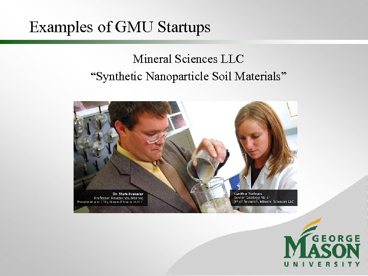 Examples of GMU Startups Mineral Sciences LLC “Synthetic Nanoparticle Soil Materials” 