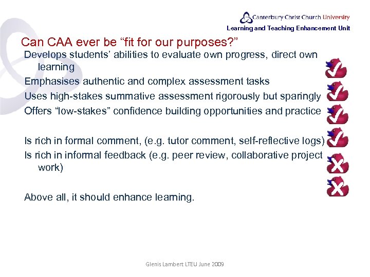 Learning and Teaching Enhancement Unit Can CAA ever be “fit for our purposes? ”