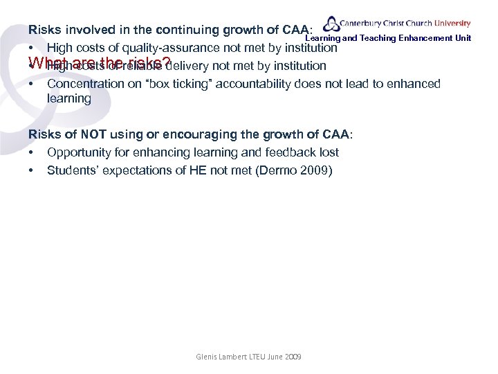 Risks involved in the continuing growth of CAA: Learning and Teaching Enhancement Unit •