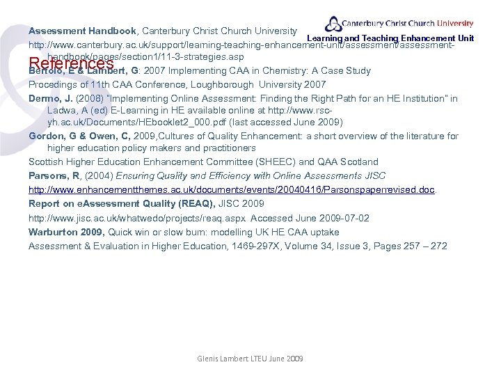 Assessment Handbook, Canterbury Christ Church University Learning and Teaching Enhancement Unit http: //www. canterbury.