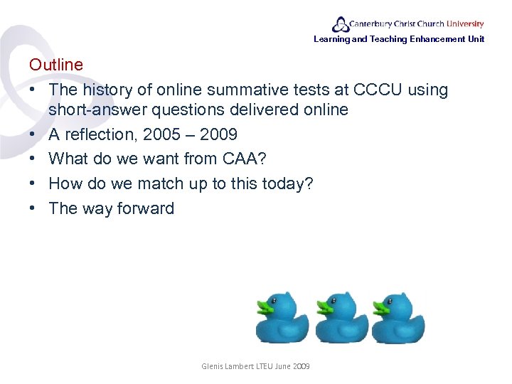 Learning and Teaching Enhancement Unit Outline • The history of online summative tests at