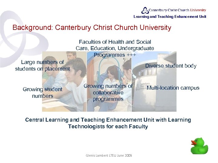 Learning and Teaching Enhancement Unit Background: Canterbury Christ Church University Faculties of Health and