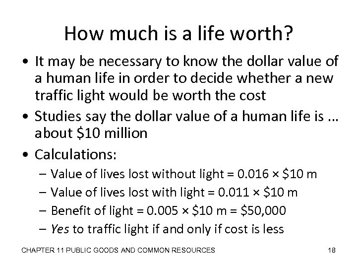 How much is a life worth? • It may be necessary to know the