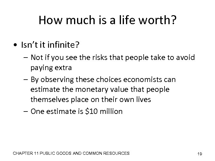 How much is a life worth? • Isn’t it infinite? – Not if you