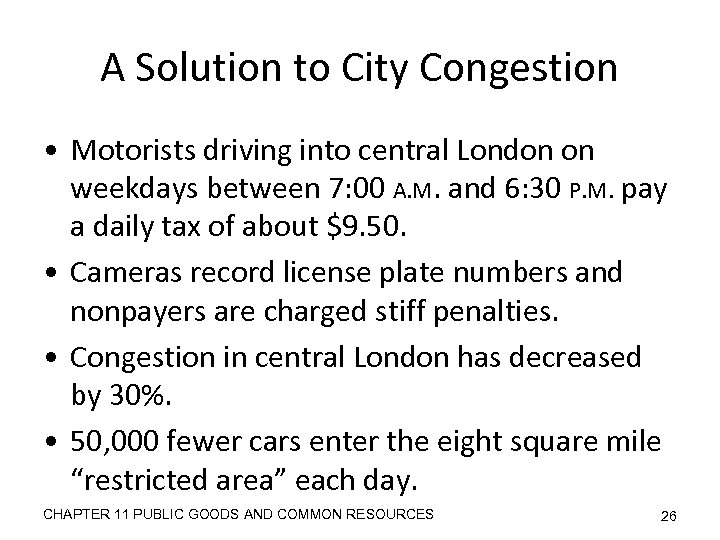 A Solution to City Congestion • Motorists driving into central London on weekdays between