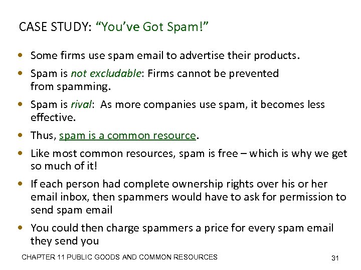 CASE STUDY: “You’ve Got Spam!” • Some firms use spam email to advertise their