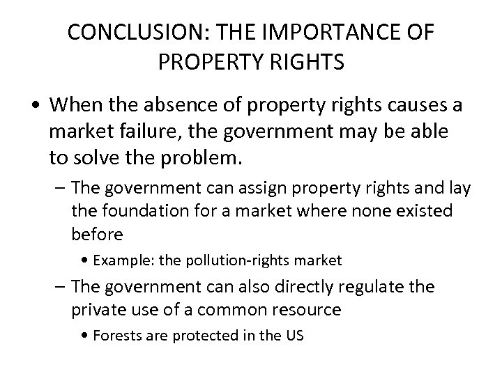 CONCLUSION: THE IMPORTANCE OF PROPERTY RIGHTS • When the absence of property rights causes