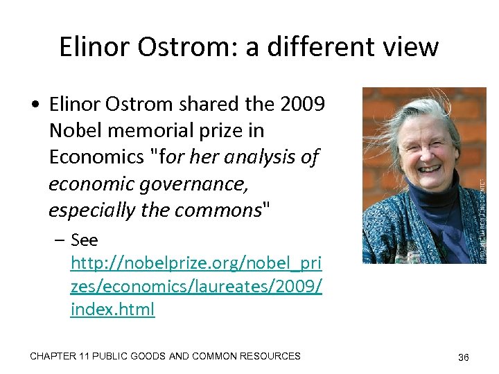 Elinor Ostrom: a different view • Elinor Ostrom shared the 2009 Nobel memorial prize