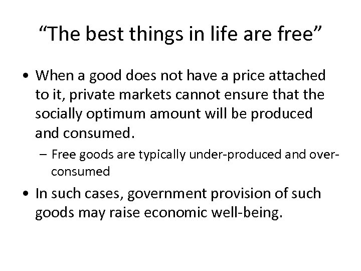 “The best things in life are free” • When a good does not have