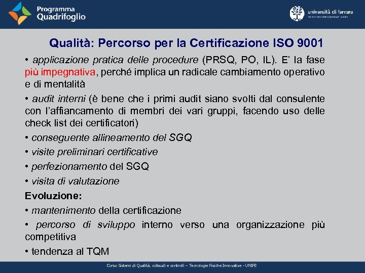 Qualità: Percorso per la Certificazione ISO 9001 • applicazione pratica delle procedure (PRSQ, PO,