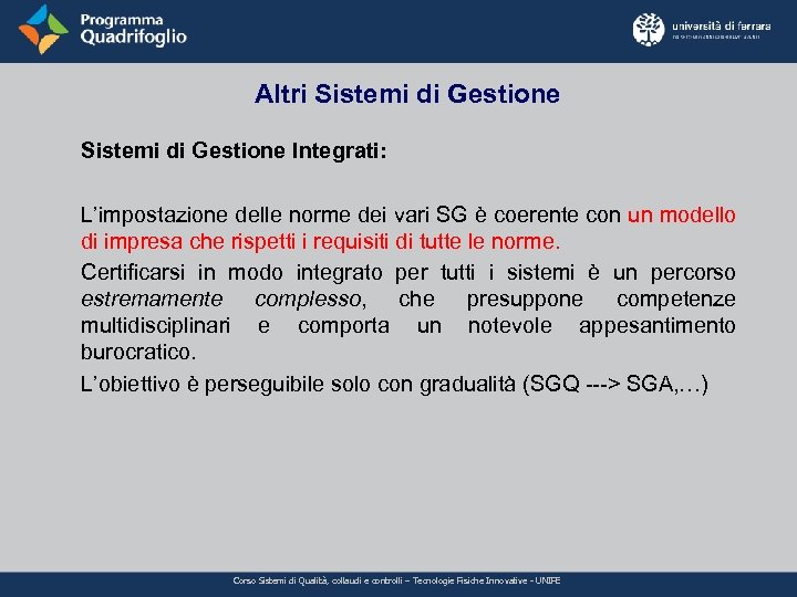 Altri Sistemi di Gestione Integrati: L’impostazione delle norme dei vari SG è coerente con