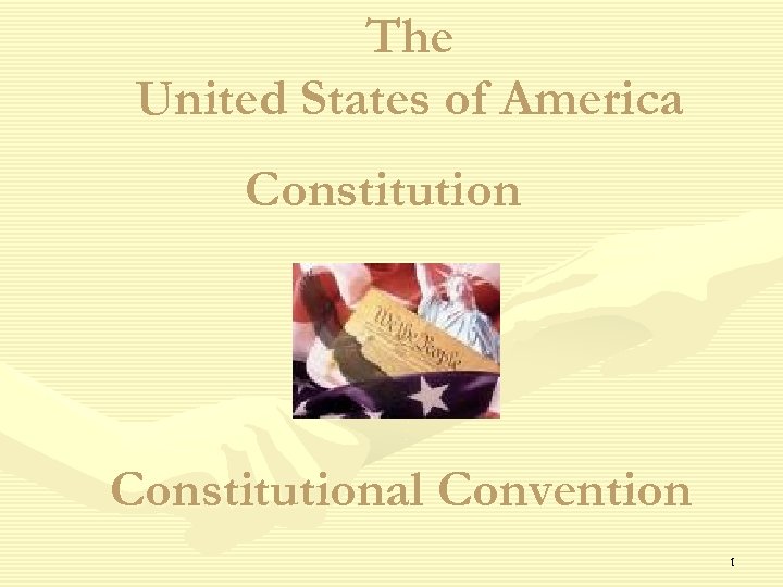 The United States of America Constitutional Convention 1 