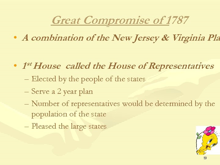 Great Compromise of 1787 • A combination of the New Jersey & Virginia Pla