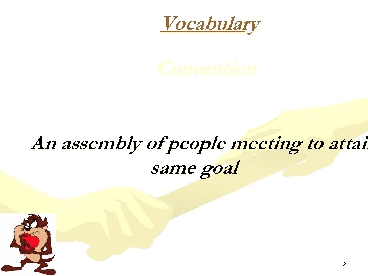 Vocabulary Convention An assembly of people meeting to attain same goal 2 