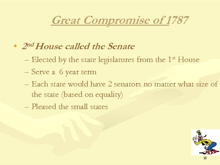 Great Compromise of 1787 • 2 nd House called the Senate – Elected by