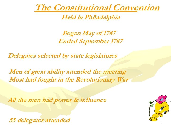 The Constitutional Convention Held in Philadelphia Began May of 1787 Ended September 1787 Delegates