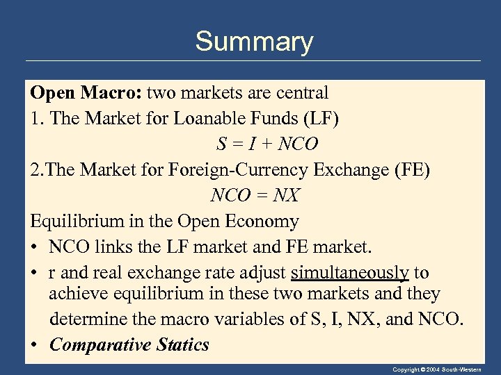 Summary Open Macro: two markets are central 1. The Market for Loanable Funds (LF)