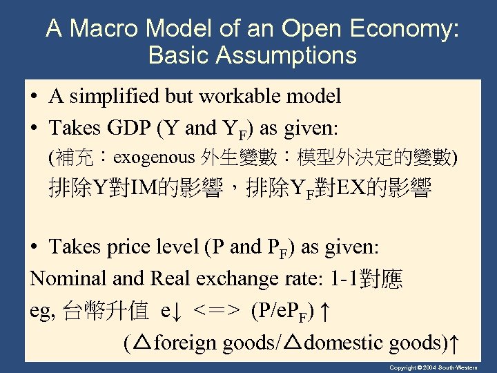 A Macro Model of an Open Economy: Basic Assumptions • A simplified but workable