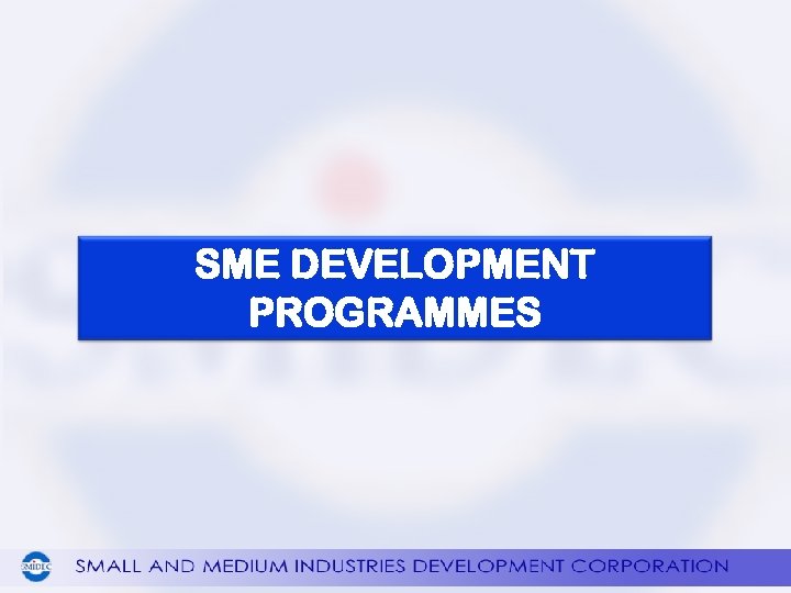 SME DEVELOPMENT PROGRAMMES 