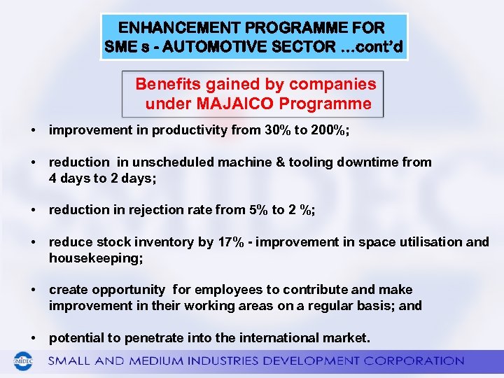 ENHANCEMENT PROGRAMME FOR SME s - AUTOMOTIVE SECTOR …cont’d Benefits gained by companies under