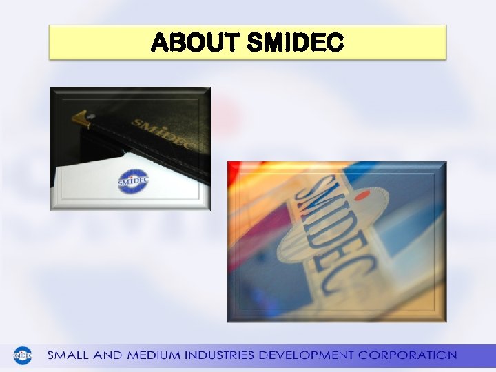 ABOUT SMIDEC 