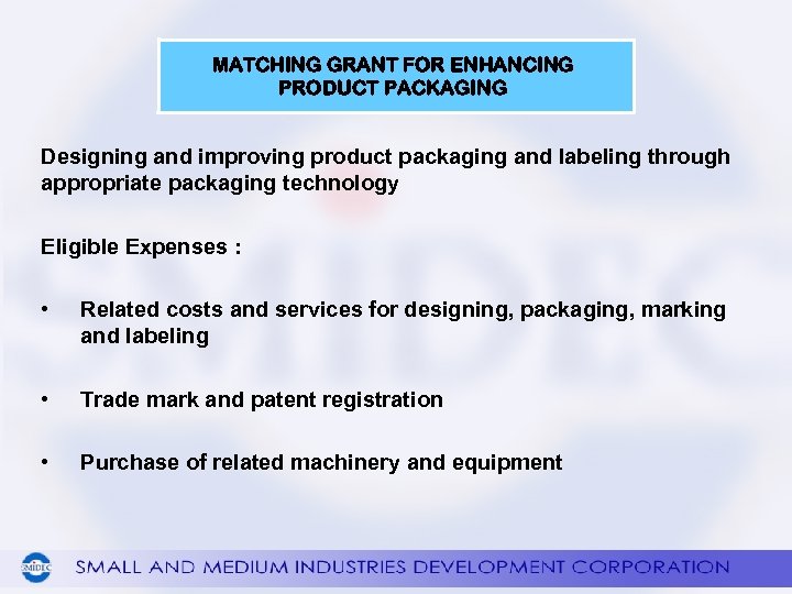 MATCHING GRANT FOR ENHANCING PRODUCT PACKAGING Designing and improving product packaging and labeling through