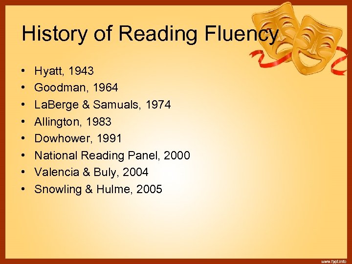 History of Reading Fluency • • Hyatt, 1943 Goodman, 1964 La. Berge & Samuals,