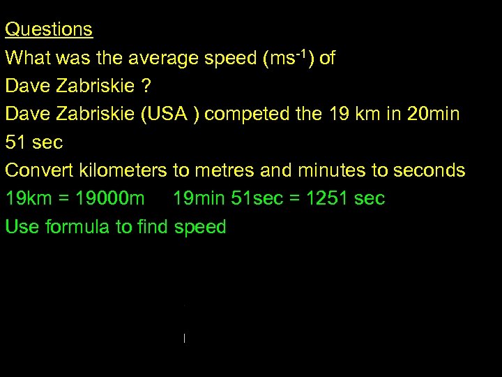 Questions What was the average speed (ms-1) of Dave Zabriskie ? Dave Zabriskie (USA