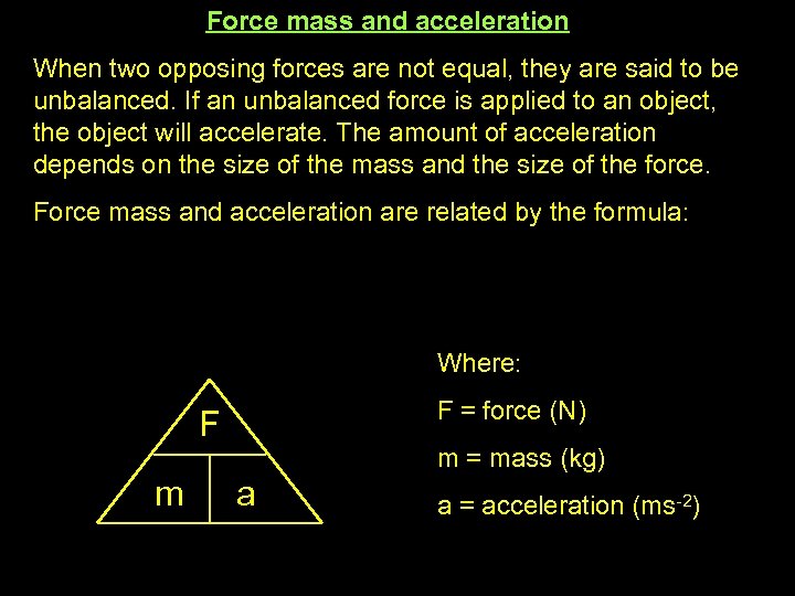 Force mass and acceleration When two opposing forces are not equal, they are said