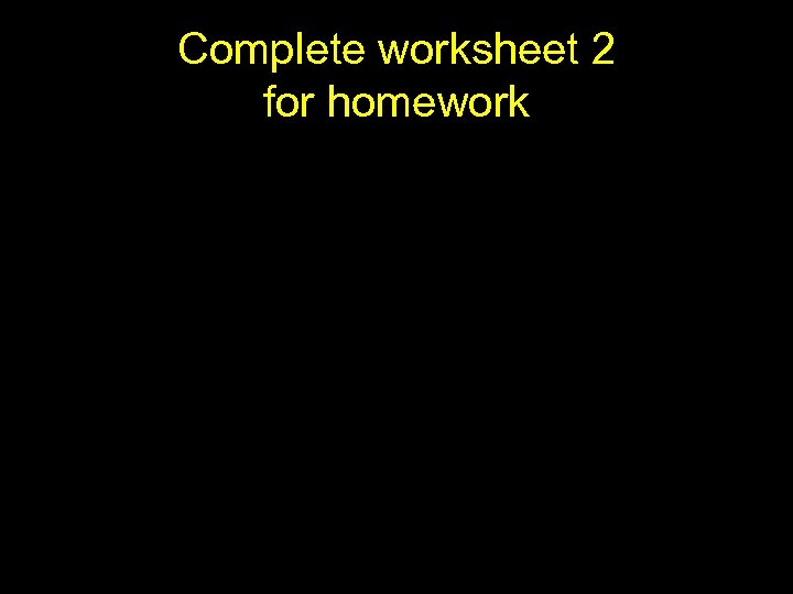 Complete worksheet 2 for homework 