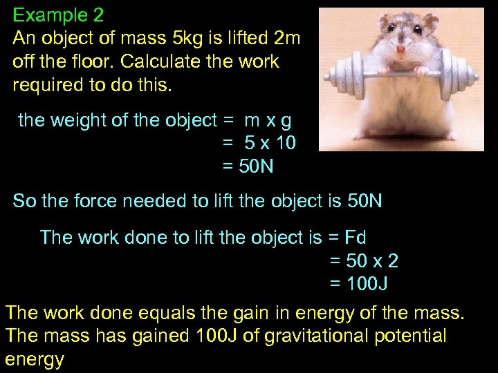 Example 2 An object of mass 5 kg is lifted 2 m off the