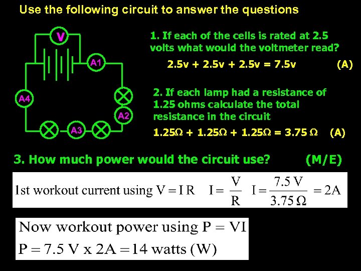 Use the following circuit to answer the questions V 1. If each of the