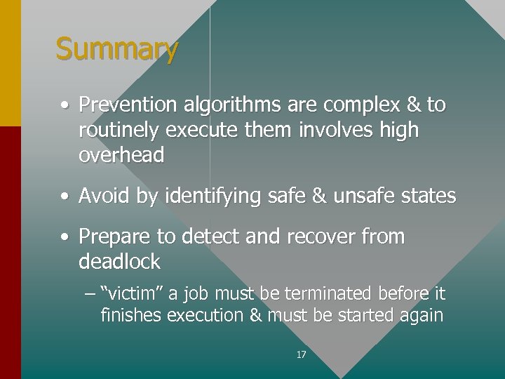 Summary • Prevention algorithms are complex & to routinely execute them involves high overhead