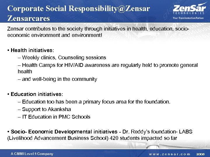 Corporate Social Responsibility@Zensarcares Zensar contributes to the society through initiatives in health, education, socioeconomic