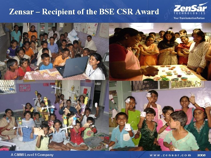 Zensar – Recipient of the BSE CSR Award © A CMMITechnologies 2007 Zensar Level