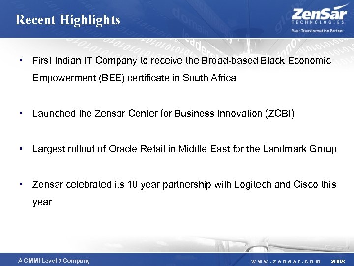 Recent Highlights • First Indian IT Company to receive the Broad-based Black Economic Empowerment