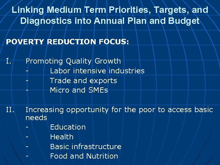 Linking Medium Term Priorities, Targets, and Diagnostics into Annual Plan and Budget POVERTY REDUCTION