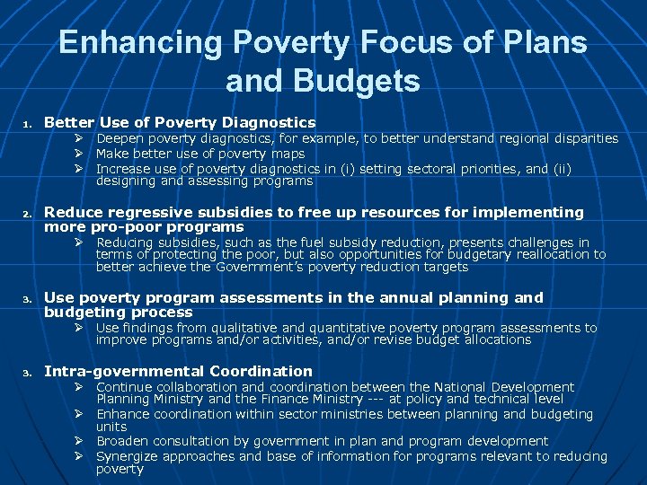 Enhancing Poverty Focus of Plans and Budgets 1. Better Use of Poverty Diagnostics Ø