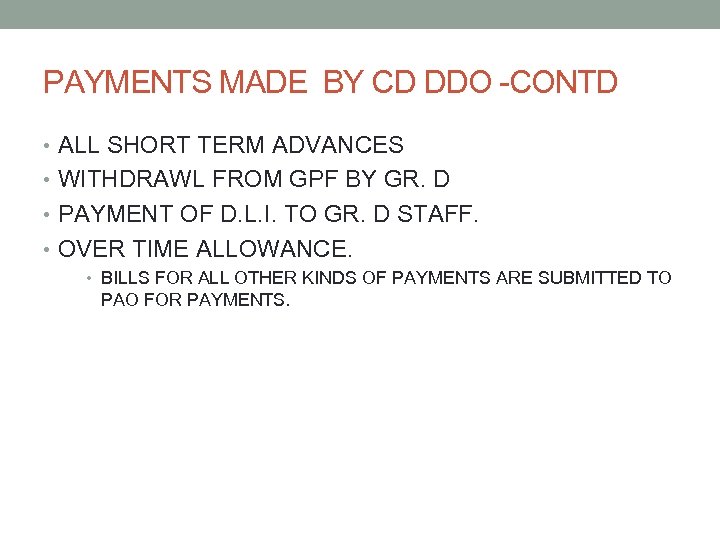 PAYMENTS MADE BY CD DDO -CONTD • ALL SHORT TERM ADVANCES • WITHDRAWL FROM