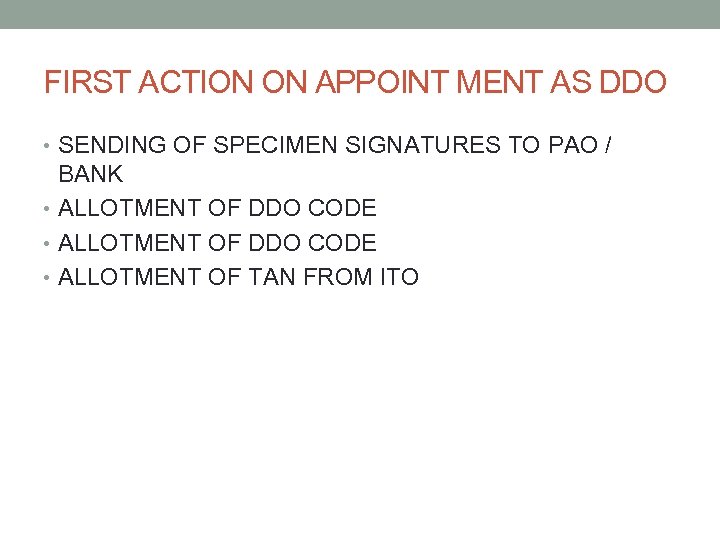 FIRST ACTION ON APPOINT MENT AS DDO • SENDING OF SPECIMEN SIGNATURES TO PAO