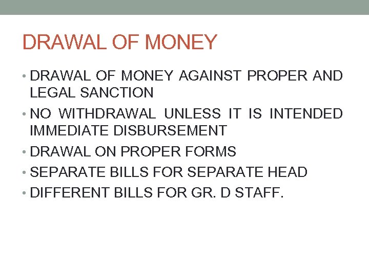 DRAWAL OF MONEY • DRAWAL OF MONEY AGAINST PROPER AND LEGAL SANCTION • NO