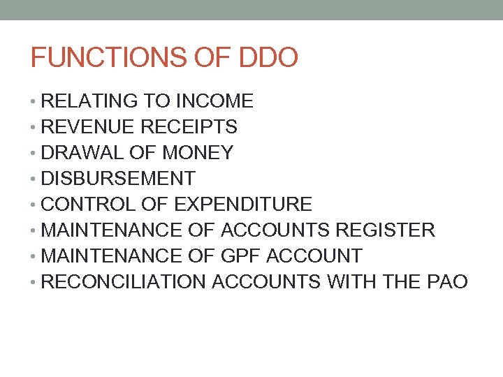 FUNCTIONS OF DDO • RELATING TO INCOME • REVENUE RECEIPTS • DRAWAL OF MONEY