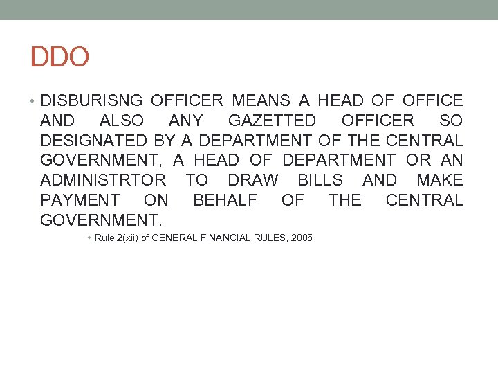 DDO • DISBURISNG OFFICER MEANS A HEAD OF OFFICE AND ALSO ANY GAZETTED OFFICER