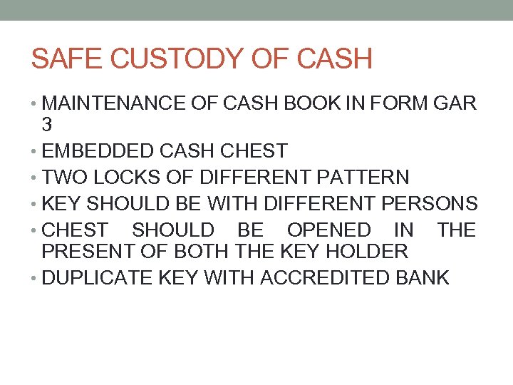 SAFE CUSTODY OF CASH • MAINTENANCE OF CASH BOOK IN FORM GAR 3 •