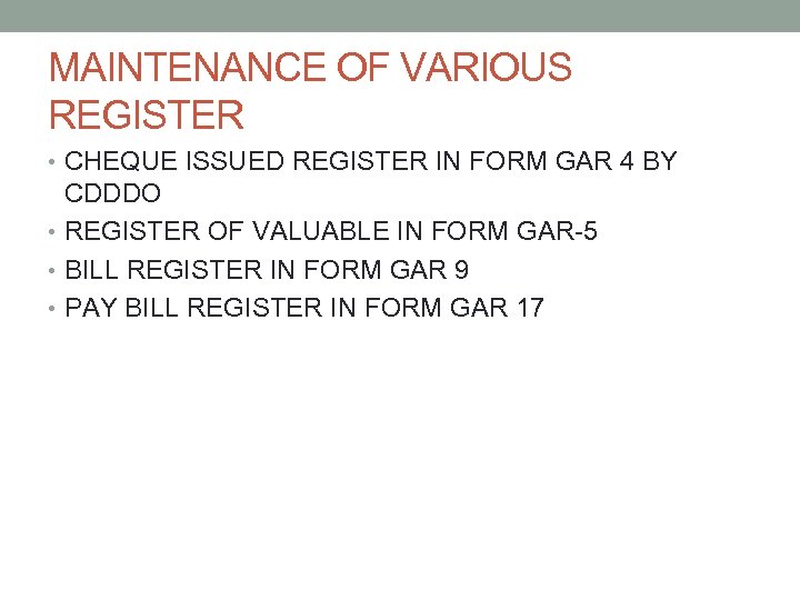 MAINTENANCE OF VARIOUS REGISTER • CHEQUE ISSUED REGISTER IN FORM GAR 4 BY CDDDO