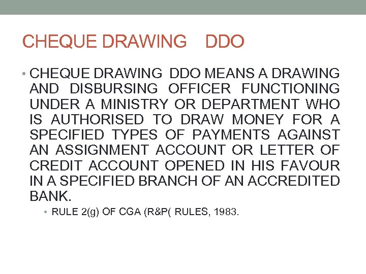 CHEQUE DRAWING DDO • CHEQUE DRAWING DDO MEANS A DRAWING AND DISBURSING OFFICER FUNCTIONING