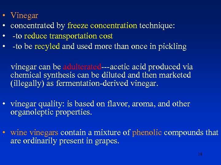  • • Vinegar concentrated by freeze concentration technique: -to reduce transportation cost -to