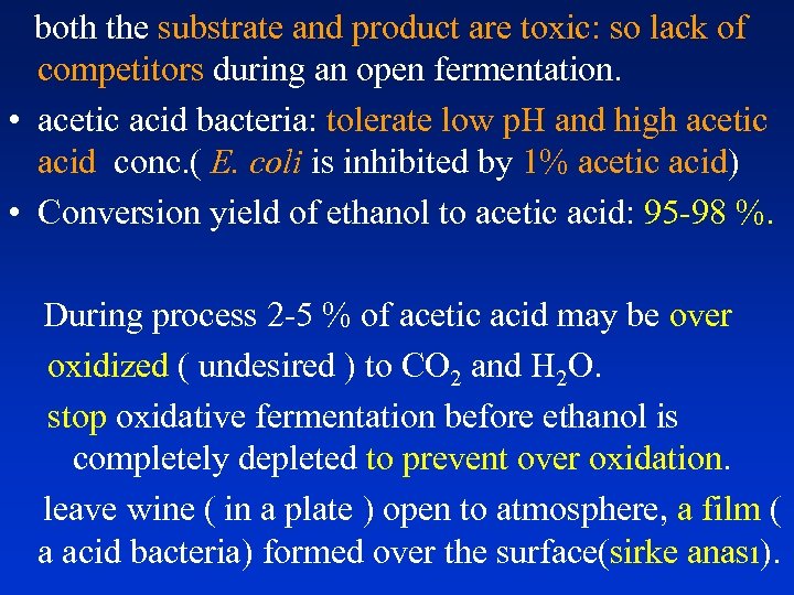 both the substrate and product are toxic: so lack of competitors during an open