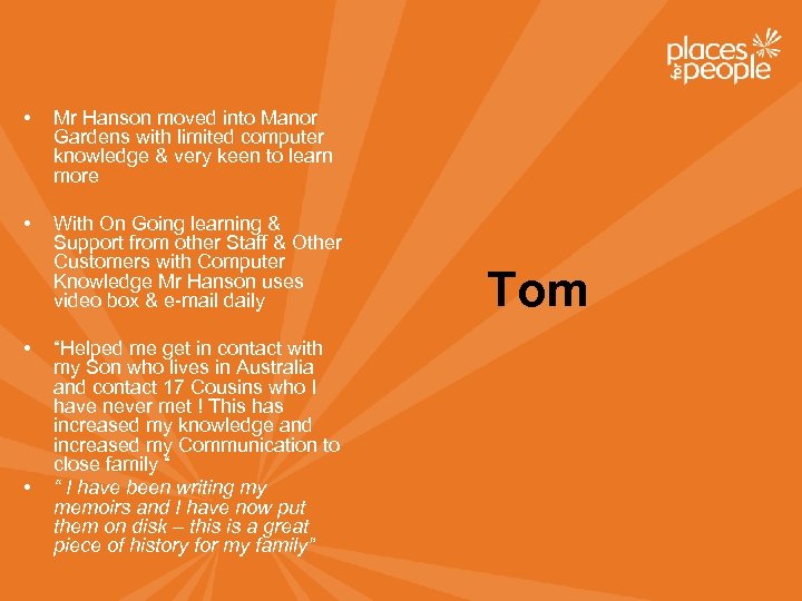  • Mr Hanson moved into Manor Gardens with limited computer knowledge & very