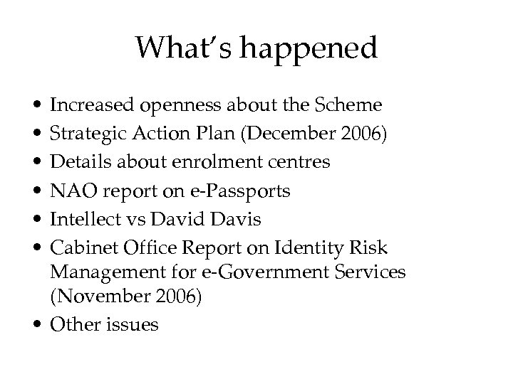 What’s happened • • • Increased openness about the Scheme Strategic Action Plan (December